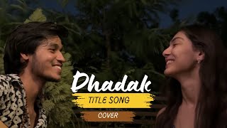 Dhadak title song cover by Anuj rehan and TanishkaBahl ❤️ [upl. by Cissy]