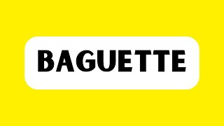 How to Pronounce Baguette Correctly [upl. by Aihsenat]