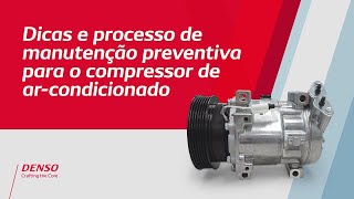 DENSO  Dicas e processo de manutenção preventina para o compressor [upl. by Leuamme]