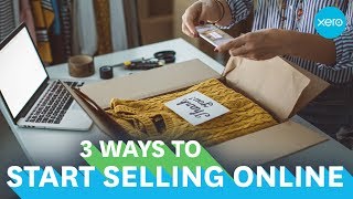 How to sell online 3 ways to get started  Small Business Guides  Xero [upl. by Yuri]