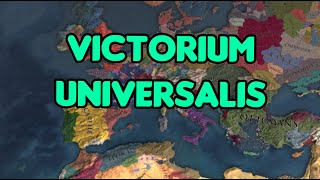 VICTORUM UNIVERSALIS  MODS EUROPA UNIVERSALIS 4  EU4 [upl. by Edyth846]