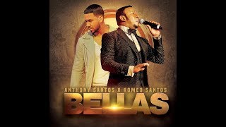 Anthony Santos feat Romeo SantosBELLAS Video Lyric Oficial [upl. by Avaria820]