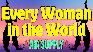 Every Woman in the World  AIR SUPPLY Karaoke [upl. by Aniteb]