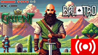 LIVE GWENT THEN BALATRO [upl. by Salman]