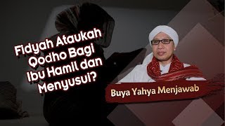 Fidyah Ataukah Qodho Bagi Ibu Hamil dan Menyusui  Buya Yahya Menjawab [upl. by Aneral]