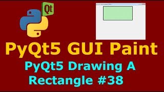 38 PyQt5 QPainter Drawing A Rectangle [upl. by Ahsitneuq]