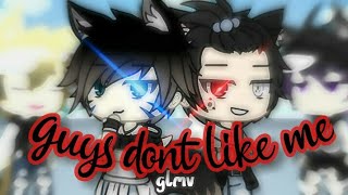 Guys Dont Like Me GLMV Maylea Chanツ [upl. by Aneleasor74]