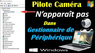 RÉPARER quotCAMÉRA NAPPARAIT PAS DANS LE GESTIONNAIRE DE PÉRIPHÉRIQUEquot WINDOWS 1011 [upl. by Anemaj]