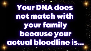 Your DNA does not match with your family because your actual bloodline is Universe [upl. by Amandi647]