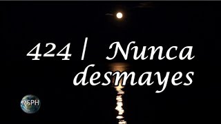 HA62  Himno 424  Nunca desmayes [upl. by Elder]