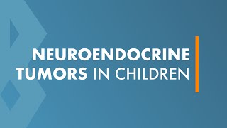 Neuroendocrine Tumors in Children [upl. by Carrington]