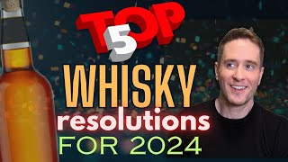 These all need to happen  5 Whisky Resolutions for 2024 [upl. by Adiahs]