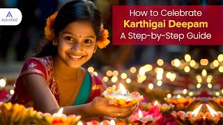 How to Celebrate Karthigai Deepam A StepbyStep Guide [upl. by Borchers]