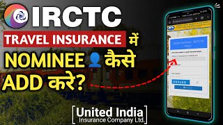 How To Update Nominee in IRCTC Insurance  United India Insurance Company Nominee Update [upl. by Einnus]