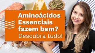 Os 9 Aminoácidos Essenciais  Descubra Quais São Benefícios e Fontes  Dica da Nutri [upl. by Shreve]