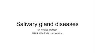 Oral Medicine L10 Salivary Gland Diseases [upl. by Zailer287]