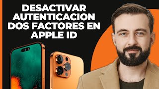 Cómo Desactivar la Autenticación de Dos Factores en tu Apple ID en iPhone 2024 [upl. by Wavell]