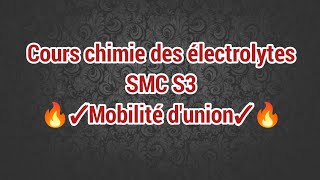 Cours chimie des électrolytes SMC S3 Mobilité dunion [upl. by Elnora]