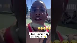 Excusezmoi vous êtes Timal  😂 [upl. by Shandeigh]