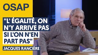 « LÉGALITÉ ON NY ARRIVE PAS SI LON NEN PART PAS »  JACQUES RANCIÈRE JULIEN THÉRY [upl. by Erminia905]