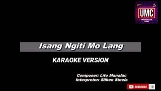 ISANG NGITI MO LANG KARAOKE VERSION [upl. by Narret]