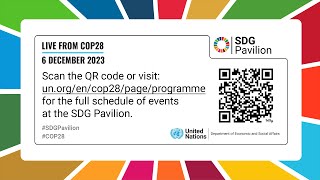 SDG Pavilion COP28  6 December 2023 [upl. by Beore636]