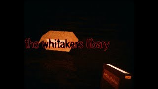 this game is AMAZING the whitakers libary horror [upl. by Jamieson]