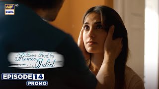 NEW Burns Road Kay Romeo Juliet  EP 14  Promo  Iqra Aziz  Hamza Sohail  ARY Digital [upl. by Riabuz474]