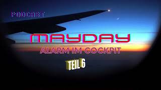 Mayday  Alarm im Cockpit  Teil 6  Podcast doku [upl. by Delwin]