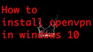 OPENVPN in WINDOWS 10 [upl. by Hartwell]