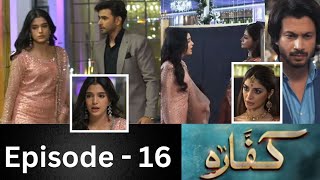 Kaffara Episode 16 Full Review  Kaffara 16 Teaser  Kaffara 16 Promo  Kaffara Episode 15 Review [upl. by Lertnek]