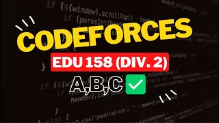 Educational Codeforces Round 158 Div 2  Editorial for Problems ABC [upl. by Ttezil]