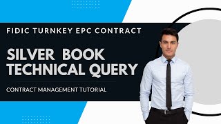 Tutorial FIDIC Contract Management  TECHNICAL QUERY  FIDIC Silver Book turnkey EPC [upl. by Allred]