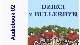 🏘 DZIECI Z BULLERBYN Astrid Lindgren Audiobook 02 🏘 [upl. by Ettigirb]