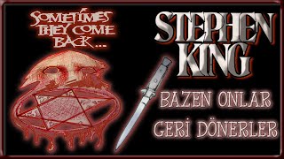 Bazen Onlar Geri Dönerler  STEPHEN KING [upl. by Enrobyalc]