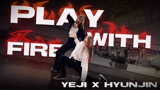 KPOP IN PUBLIC  Hyunjin amp Yeji quotPlay With Fire Feat Yacht Moneyquot Dance cover by Onewave [upl. by Selimah401]