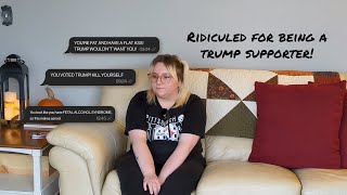 Ridiculed and Attacked For Supporting Trump [upl. by Laeria]