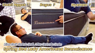 Spring Bed Yang Stabil Nyaman  Coba Lady Americana Rennaisance  reviewkasur [upl. by Llerrut]