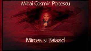 Mihai Cosmin Popescu  Mircea si Baiazid teatruonline teatruaudio teatruradiofonic teatruvechi [upl. by Vala733]