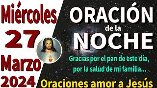 oración de la noche de hoy Miércoles 27 de Marzo de 2024  Apocalipsis 71617 [upl. by Aniratac]