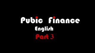 Public Finance 3 l [upl. by Sinclair654]