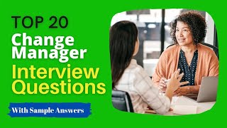 Change Manager Interview Questions and Answers for 2024 [upl. by Borchert]