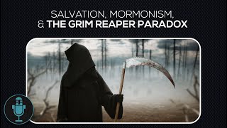 Questions from Facebook on Salvation Mormonism and The Grim Reaper Paradox [upl. by Iolenta]