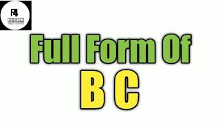 B C Full FormWhats Full Form Of BCबी सी की फुल फॉर्म क्या हैF4 Full Form [upl. by Zobe]