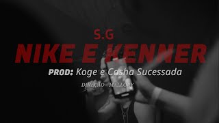 SG  Nike e Kenner Prod Koge amp Casha Sucessada [upl. by Nepsa]