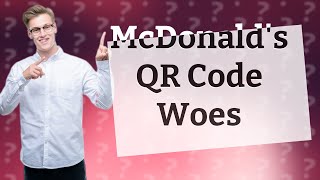 Why is my McDonalds QR code not working [upl. by Edithe]