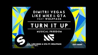 Dimitri Vegas Like Mike amp GTA Ft Wolfpack  Turn It Up Original Mix [upl. by Aramot]