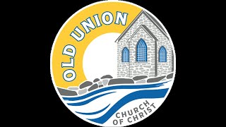 10132024 Old Union Church of Christ Live Stream [upl. by Ginsburg]