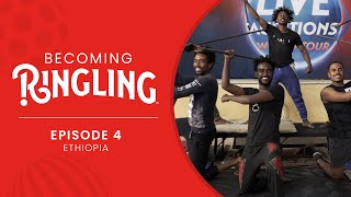 Ethiopia  Episode 4  Becoming Ringling Audition Series  The Greatest Show On Earth [upl. by Alyal]