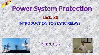 Power System Protection Lect80 Introduction to Static Relays [upl. by Kisor]